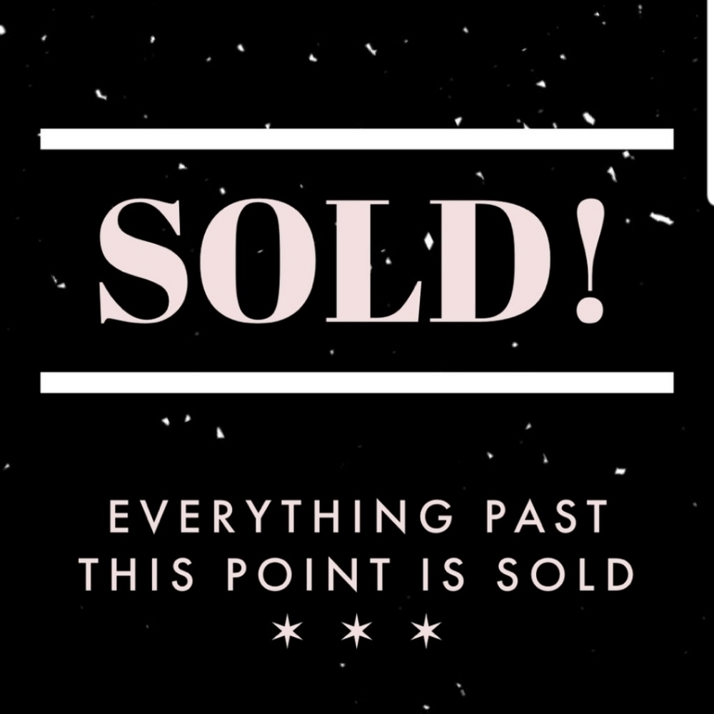 Everything past here is sold